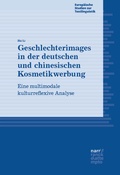 Cover: Geschlechterimages in der deutschen und chinesischen Kosmetikwerbung - Narr Francke Attempto
