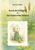 Cover: Knack der Waldgeist & Das Fl&uuml;stern des Wassers - Elbwald Manufaktur