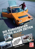 Cover: Die kuriosesten Autos aller Zeiten - Motorbuch Verlag