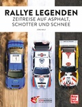 Cover: Rallye Legenden - Zeitreise auf Asphalt, Schotter und Schnee - Motorbuch Verlag