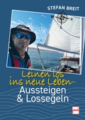 Cover: Leinen los ins neue Leben - Motorbuch Verlag