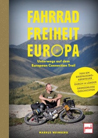 Bild vergrößern Bild: Fahrrad, Freiheit, Europa - unterwegs auf dem EuropeanConnection Trail - Motorbuch Verlag