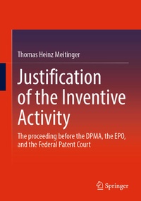 Enlarge image Cover: Justification of the Inventive Activity - Springer