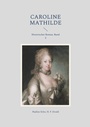 Cover: Caroline Mathilde - BoD - Books on Demand