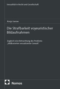 Bild: Die Strafbarkeit voyeuristischer Bildaufnahmen - Nomos