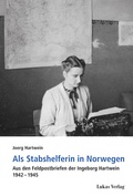 Cover: Als Stabshelferin in Norwegen - Lukas Verlag f&uuml;r Kunst- und Geistesgeschichte