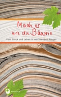 Cover: Mach es wie die B&auml;ume - Verlag am Eschbach