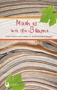 Enlarge image Cover: Mach es wie die Bäume - Verlag am Eschbach