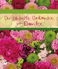Cover: Der sch&ouml;nste Gedanke ist Danke - Verlag am Eschbach