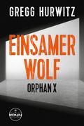 Cover: Einsamer Wolf. Ein Orphan X-Thriller von Gregg Hurwitz - Ronin-H&ouml;rverlag, ein Imprint von Omondi GmbH