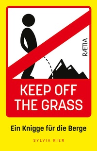 Enlarge image Cover: Keep Off the Grass - Edition Raetia