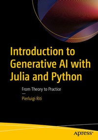 Enlarge image Cover: Introduction to Generative AI with Julia and Python - APress