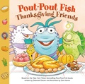 Cover: Pout-Pout Fish: Thanksgiving Friends - Farrar, Straus and Giroux (BYR)