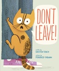 Cover: Don't Leave! - Farrar, Straus and Giroux (BYR)
