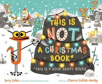 Enlarge image Cover: This Is Not a Christmas Book* (*This Is a Book about Rocks) - Farrar, Straus and Giroux (BYR)