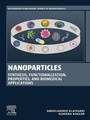 Cover: Nanoparticles: Synthesis, Functionalization, Properties, and Biomedical Applications - Elsevier