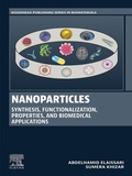 Cover: Nanoparticles: Synthesis, Functionalization, Properties, and Biomedical Applications - Elsevier
