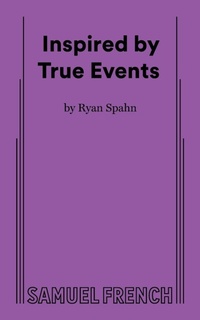 Enlarge image Cover: Inspired by True Events - Samuel French Ltd