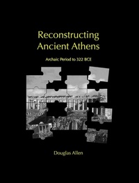 Enlarge image Cover: Reconstructing Ancient Athens - Lulu.com