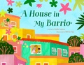 Cover: A House in My Barrio - St Martin's Press