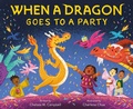 Cover: When a Dragon Goes to a Party - St Martin's Press