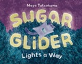 Cover: Sugar Glider Lights a Way - St Martin's Press