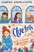 Cover: The Clueless Guide to Solving a Mystery (Clueless, #1): A heartfelt, funny and fresh new children's series from an award-winning author - HarperCollins Publishers (Australia) Pty Ltd