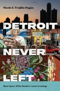 Cover: Detroit Never Left - NYU Press