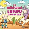 Cover: The Wild West Lafufu Coloring Book - Adams Media Corporation