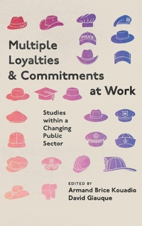 Enlarge image Cover: Multiple Loyalties and Commitments at Work - Emerald Publishing Limited