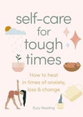 Cover: Self-care for Tough Times - Godsfield Press Ltd