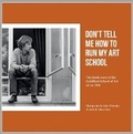 Cover: Don't Tell Me How to Run My Art School - John Walmsley
