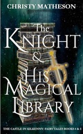 Cover: The Knight & His Magical Library - Christy Matheson
