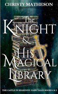Enlarge image Cover: The Knight & His Magical Library - Christy Matheson