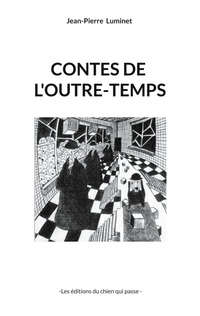 Enlarge image Cover: Contes de l'outre-temps - Les éditions du chien qui passe
