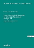 Cover: Las novedades del l&eacute;xico com&uacute;n en la lexicograf&iacute;a espa&ntilde;ola del siglo XIX - Peter Lang Verlag