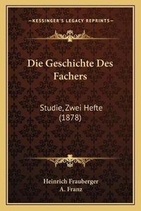 Enlarge image Cover: Die Geschichte Des Fachers - Kessinger Publishing