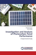 Cover: Investigation and Analysis of Photovoltaic Panel Performance - LAP Lambert Academic Publishing