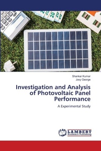 Enlarge image Cover: Investigation and Analysis of Photovoltaic Panel Performance - LAP Lambert Academic Publishing