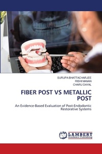 Enlarge image Cover: Fiber Post Vs Metallic Post - LAP Lambert Academic Publishing