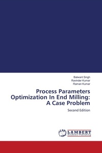 Enlarge image Cover: Process Parameters Optimization In End Milling: A Case Problem - LAP Lambert Academic Publishing