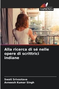Cover: Alla ricerca di se nelle opere di scrittrici indiane - Edizioni Sapienza