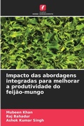 Cover: Impacto das abordagens integradas para melhorar a produtividade do feijao-mungo - Edicoes Nosso Conhecimento