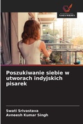 Cover: Poszukiwanie siebie w utworach indyjskich pisarek - Wydawnictwo Nasza Wiedza