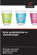Cover: Rola probiotykow w stomatologii - Wydawnictwo Nasza Wiedza