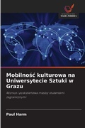 Cover: Mobilnosc kulturowa na Uniwersytecie Sztuki w Grazu - Wydawnictwo Nasza Wiedza