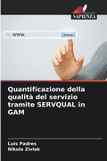 Cover: Quantificazione della qualita del servizio tramite SERVQUAL in GAM - Edizioni Sapienza