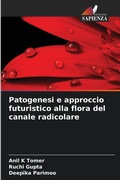 Cover: Patogenesi e approccio futuristico alla flora del canale radicolare - Edizioni Sapienza
