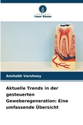 Cover: Aktuelle Trends in der gesteuerten Geweberegeneration - Verlag Unser Wissen