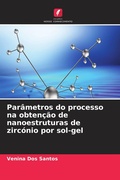 Cover: Parametros do processo na obtencao de nanoestruturas de zirconio por sol-gel - Edicoes Nosso Conhecimento